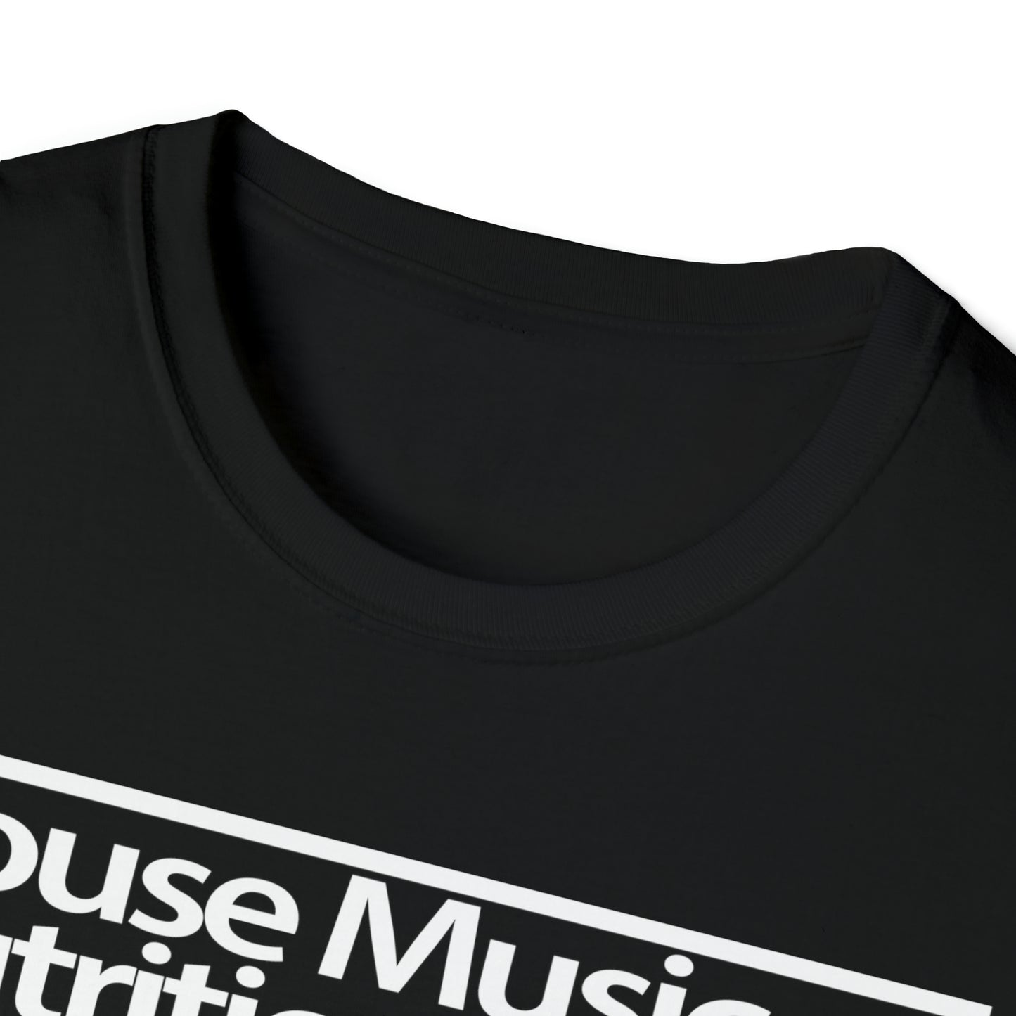 House Music Nutrition Facts Unisex Softstyle T-Shirt
