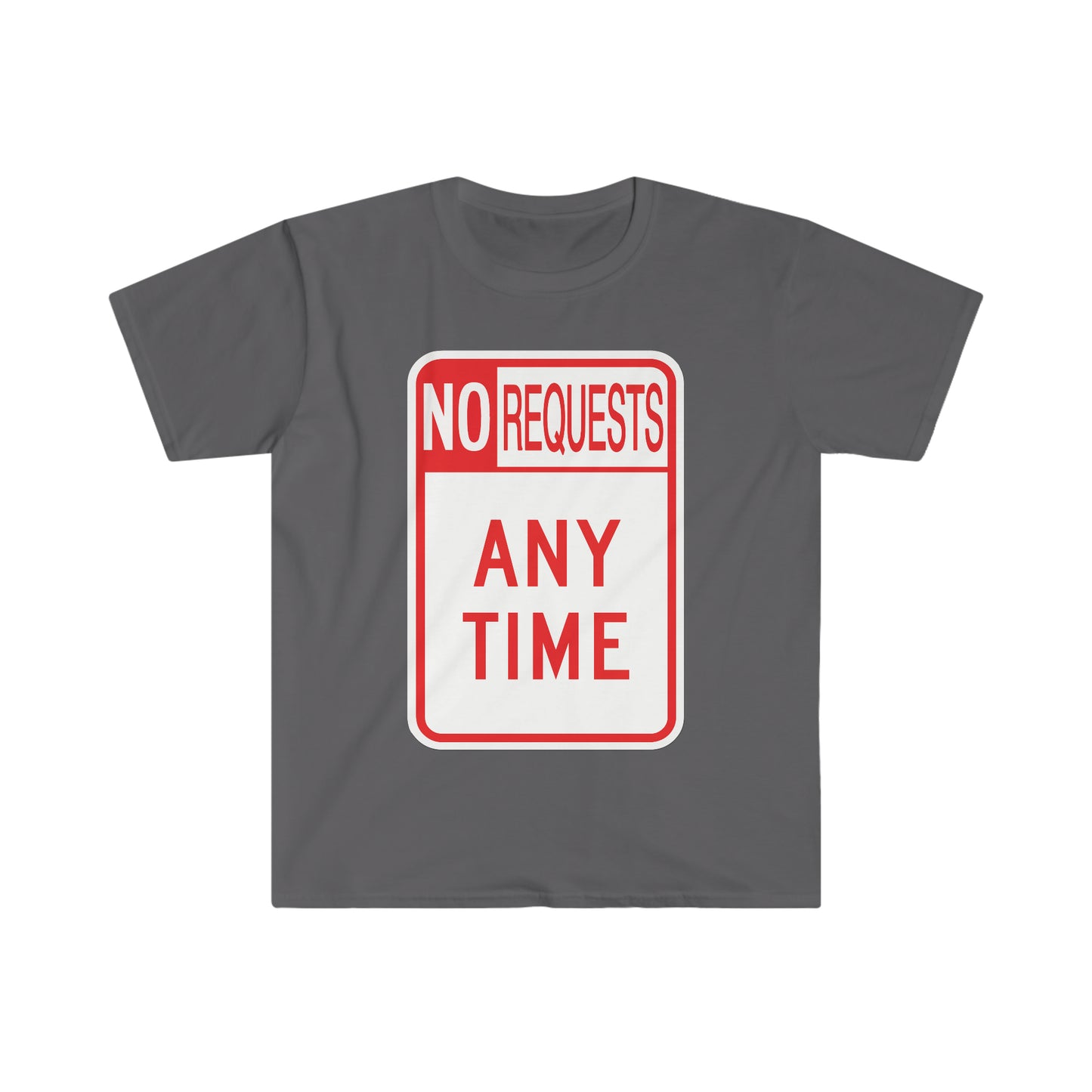 No Requests Dj T-Shirt (Unisex Softstyle)