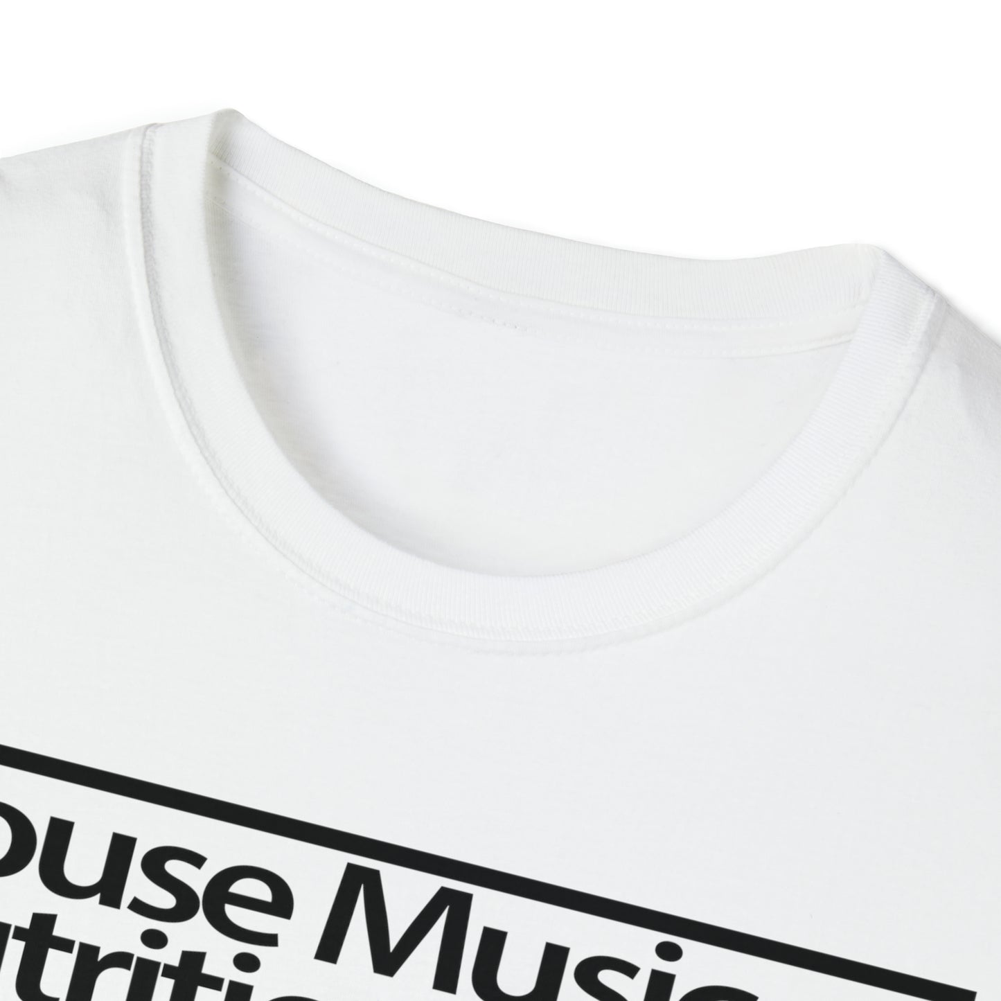 House Music Nutrition Facts Unisex Softstyle T-Shirt