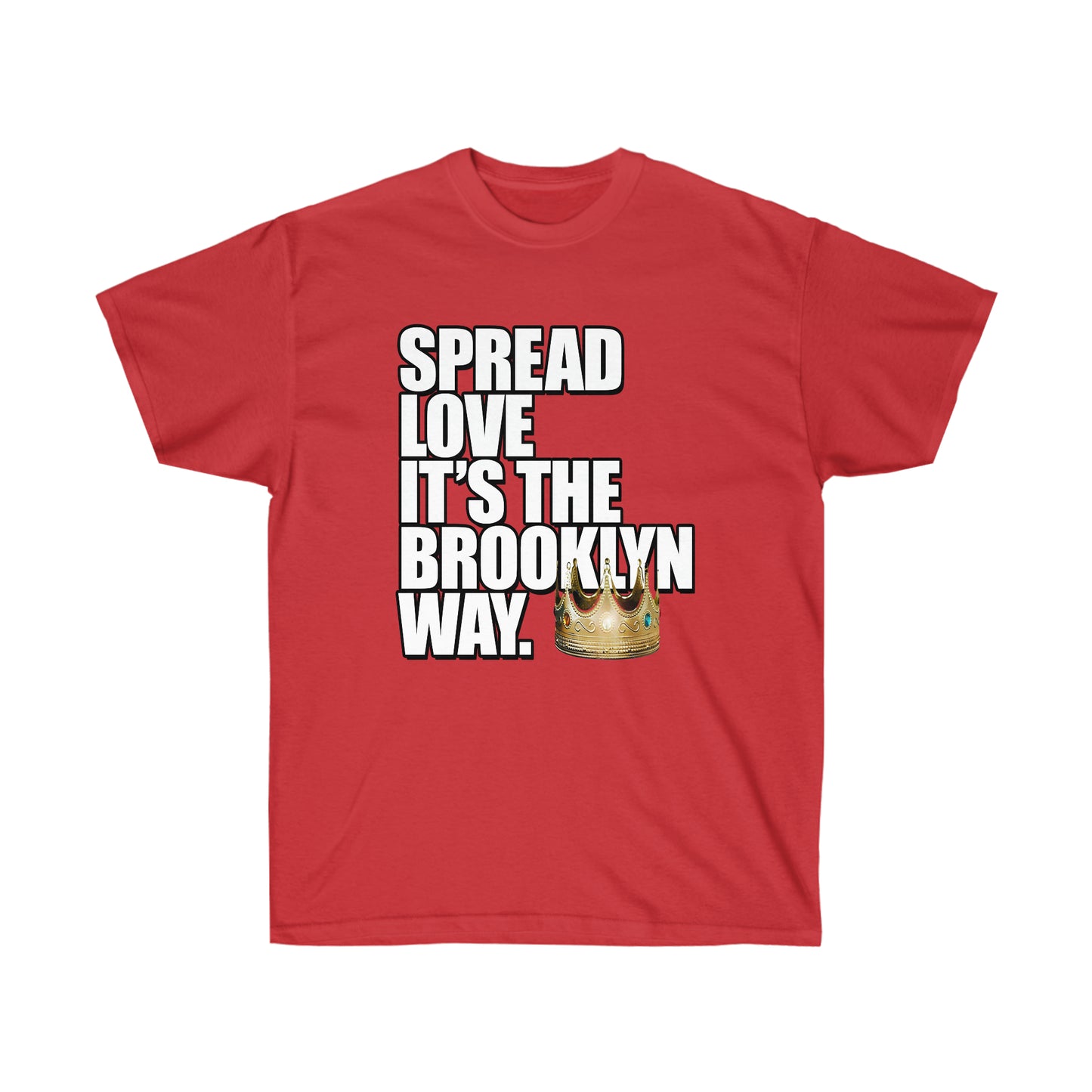 Spread Love It's The Brooklyn Way. Unisex Ultra Cotton Tee