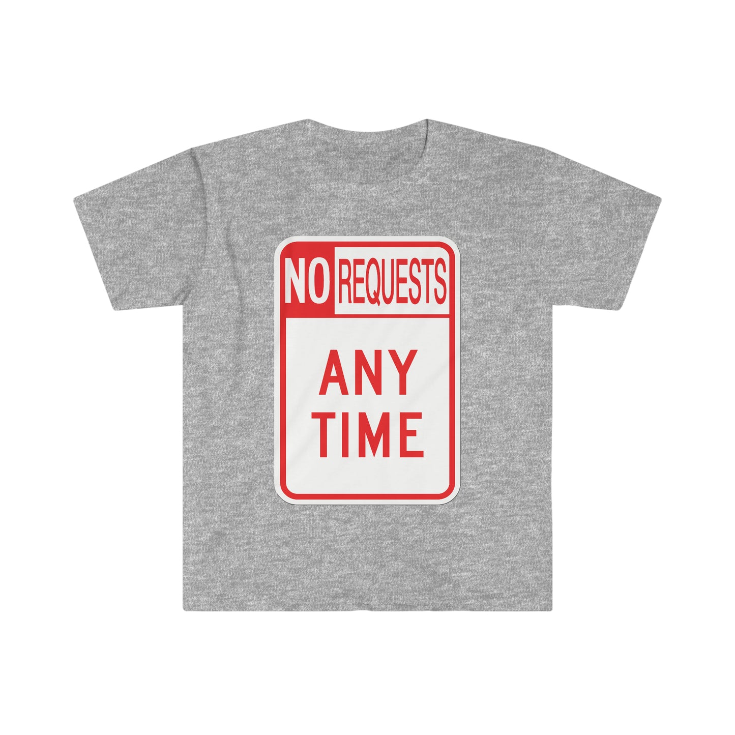 No Requests Dj T-Shirt (Unisex Softstyle)