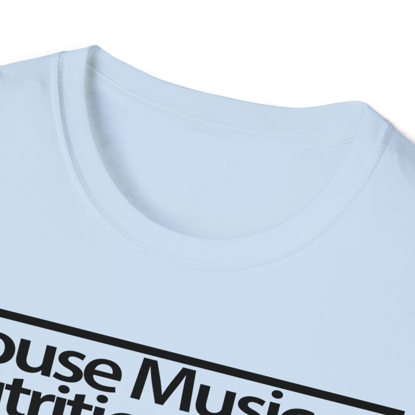 House Music Nutrition Facts Unisex Softstyle T-Shirt