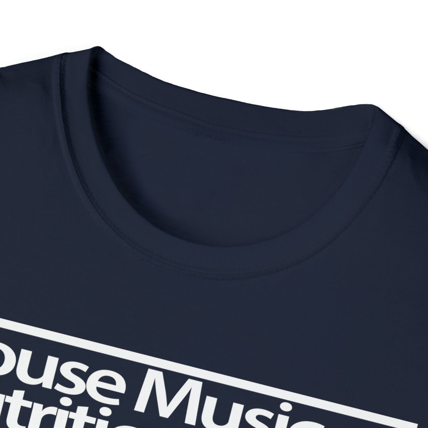 House Music Nutrition Facts Unisex Softstyle T-Shirt
