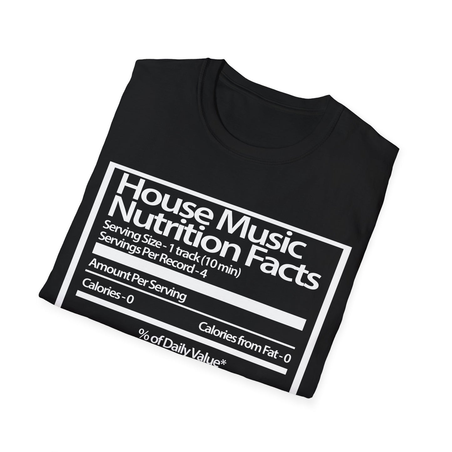 House Music Nutrition Facts Unisex Softstyle T-Shirt