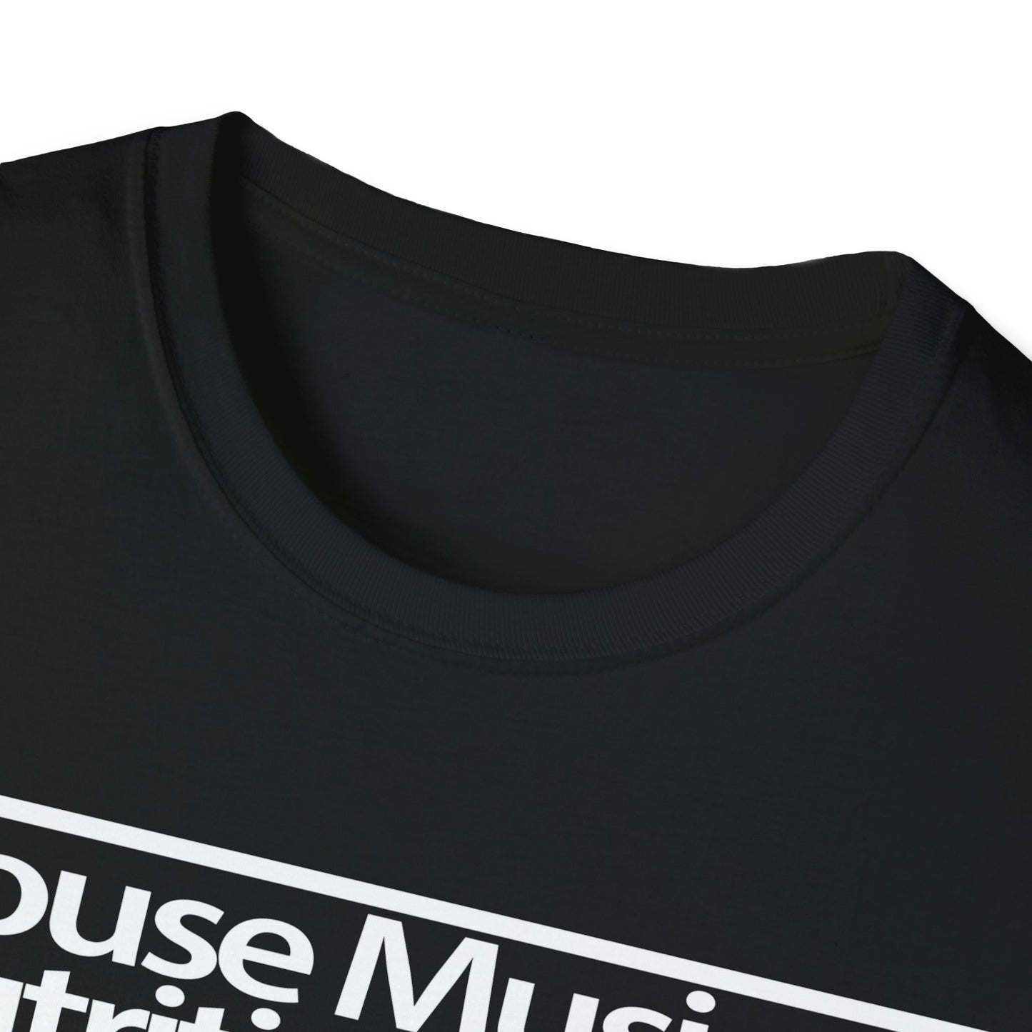 House Music Nutrition Facts Unisex Softstyle T-Shirt