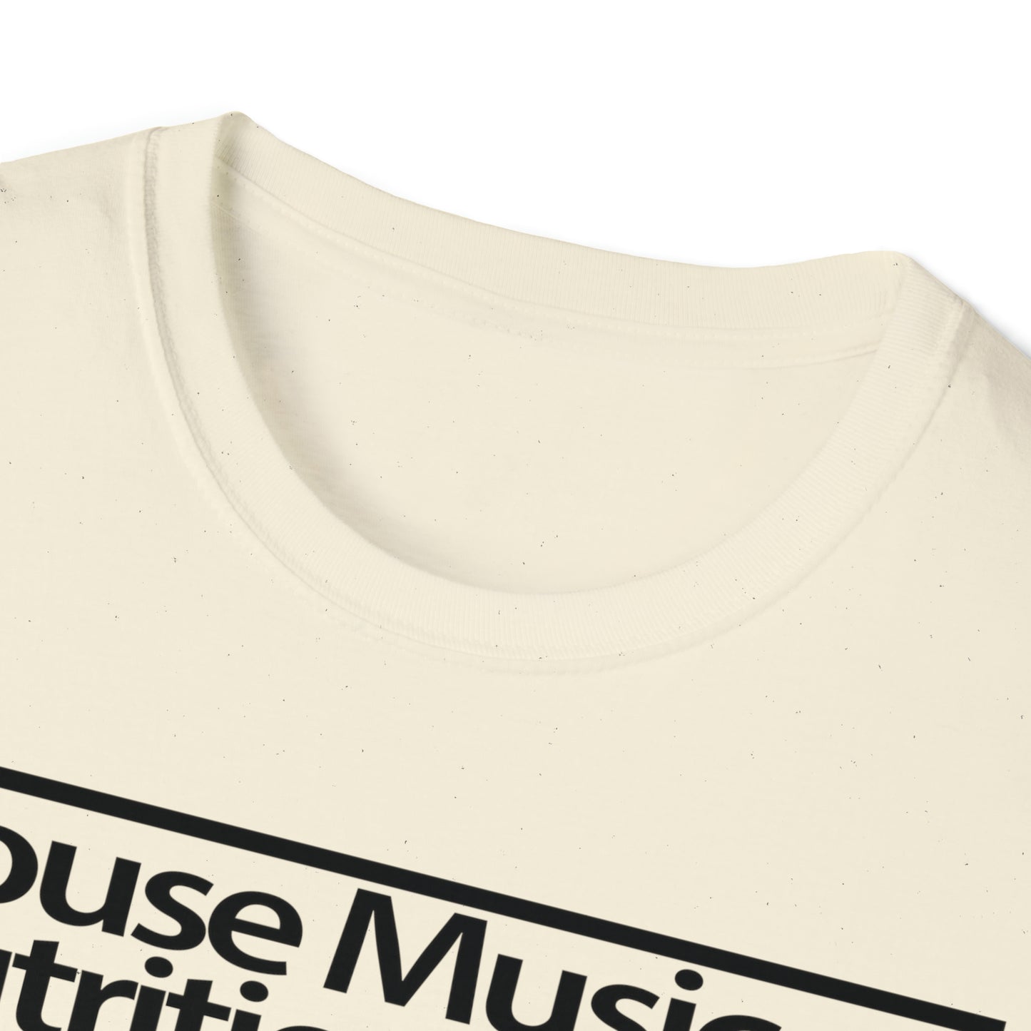 House Music Nutrition Facts Unisex Softstyle T-Shirt