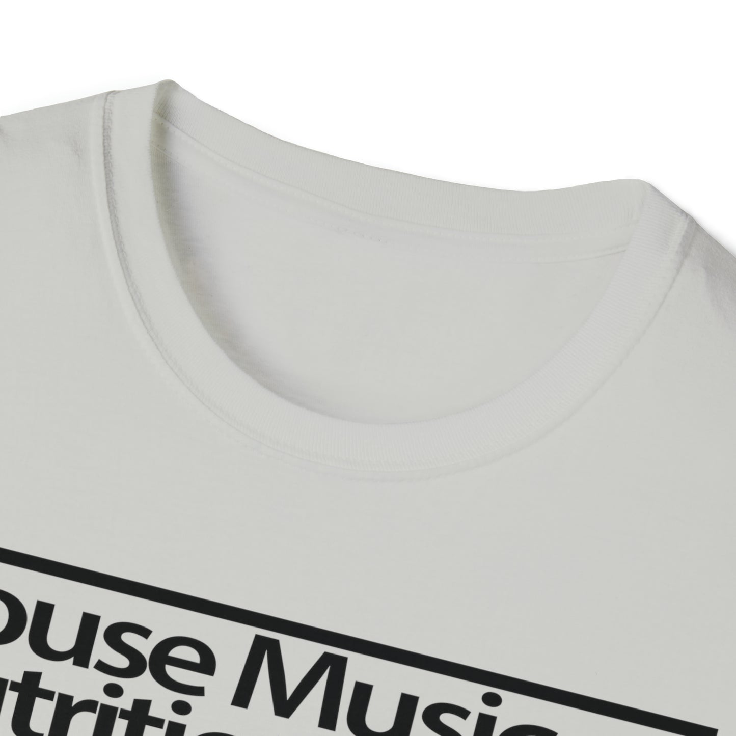 House Music Nutrition Facts Unisex Softstyle T-Shirt