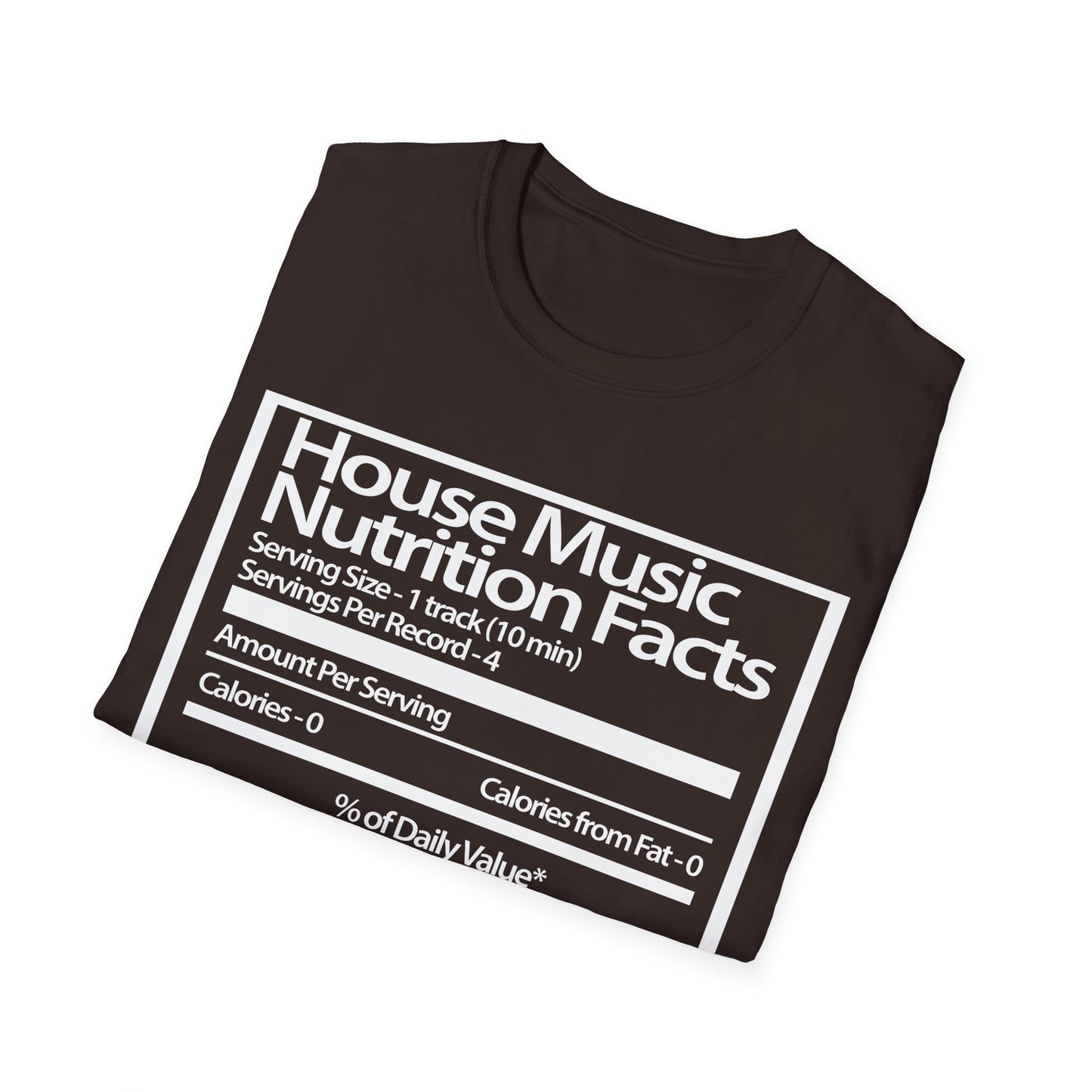 House Music Nutrition Facts Unisex Softstyle T-Shirt
