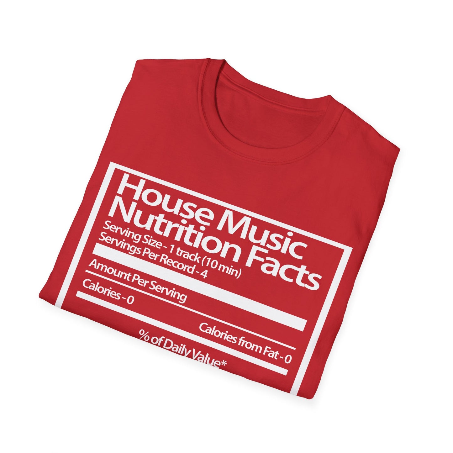 House Music Nutrition Facts Unisex Softstyle T-Shirt