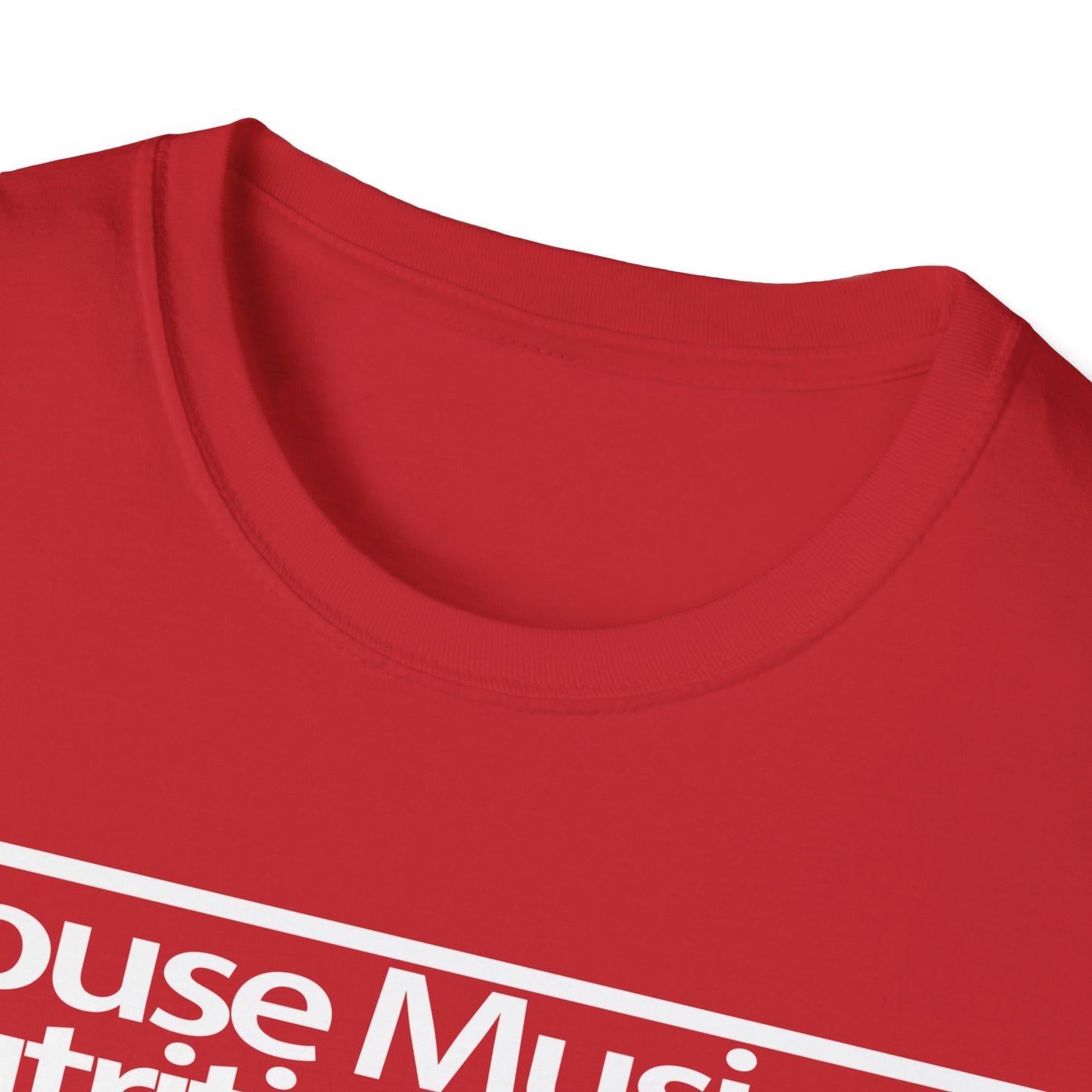 House Music Nutrition Facts Unisex Softstyle T-Shirt