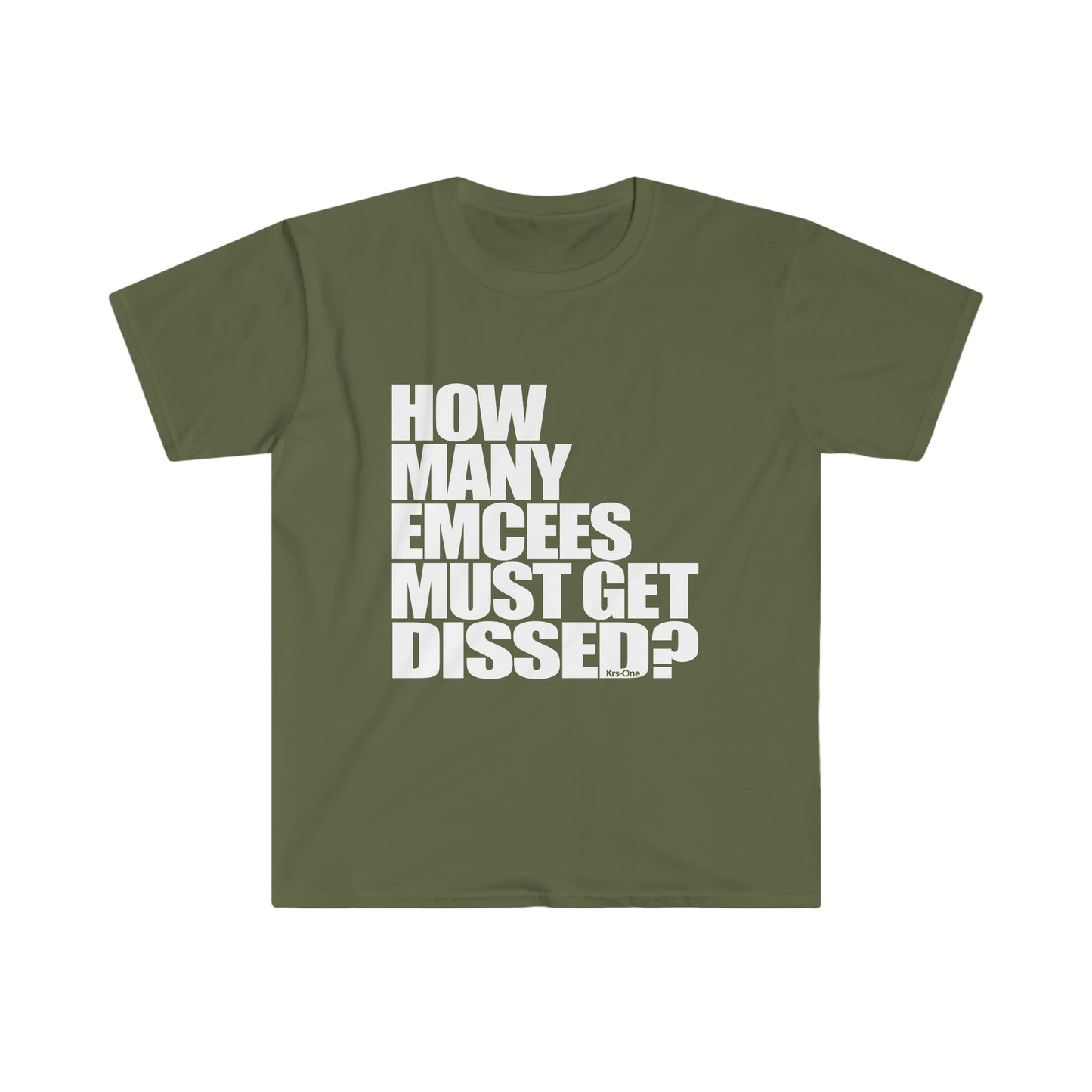 How Many Emcees Must Get Dissed Unisex Softstyle T-Shirt