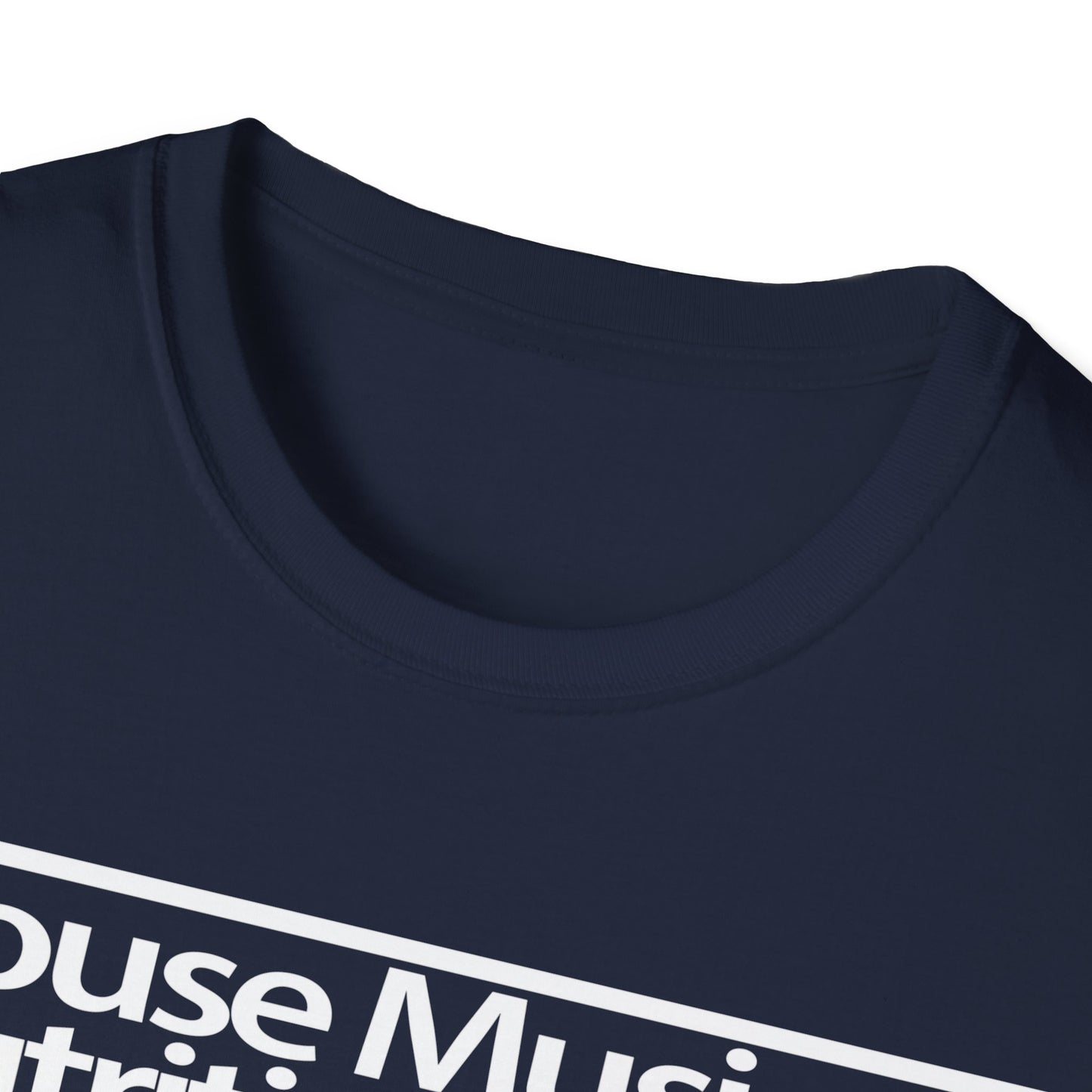 House Music Nutrition Facts Unisex Softstyle T-Shirt
