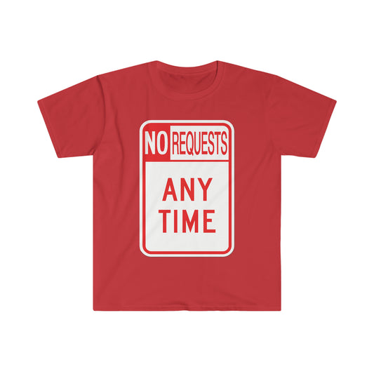 No Requests Dj T-Shirt (Unisex Softstyle)