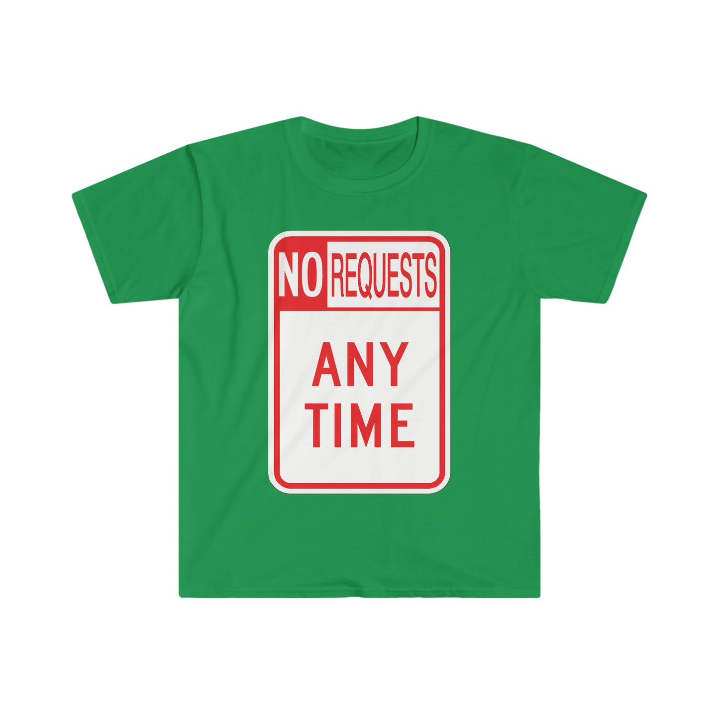 No Requests Dj T-Shirt (Unisex Softstyle)