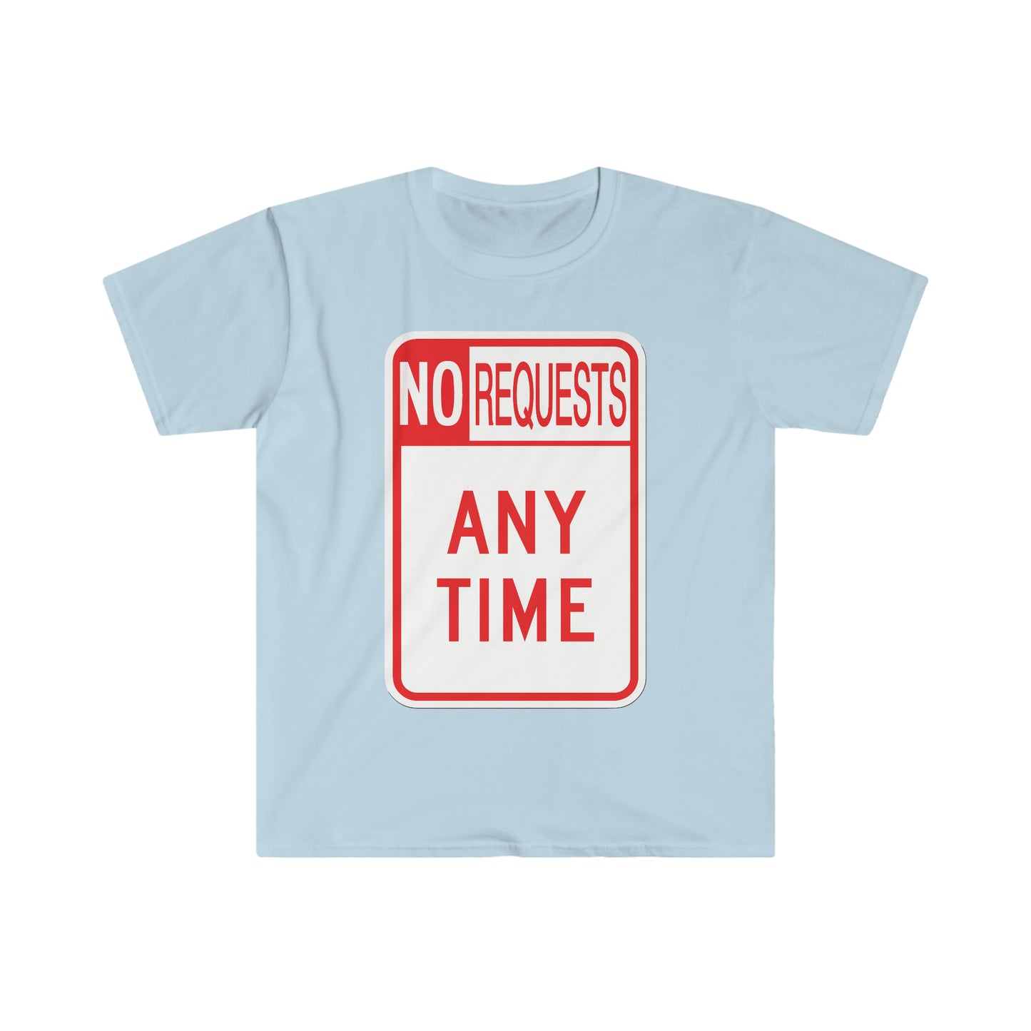 No Requests Dj T-Shirt (Unisex Softstyle)