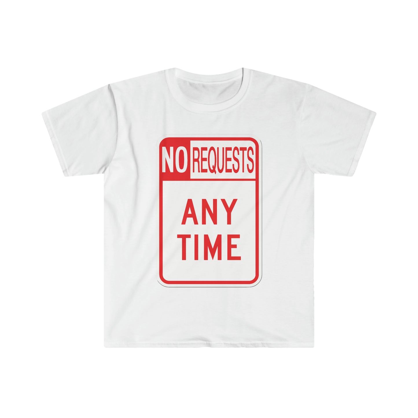 No Requests Dj T-Shirt (Unisex Softstyle)
