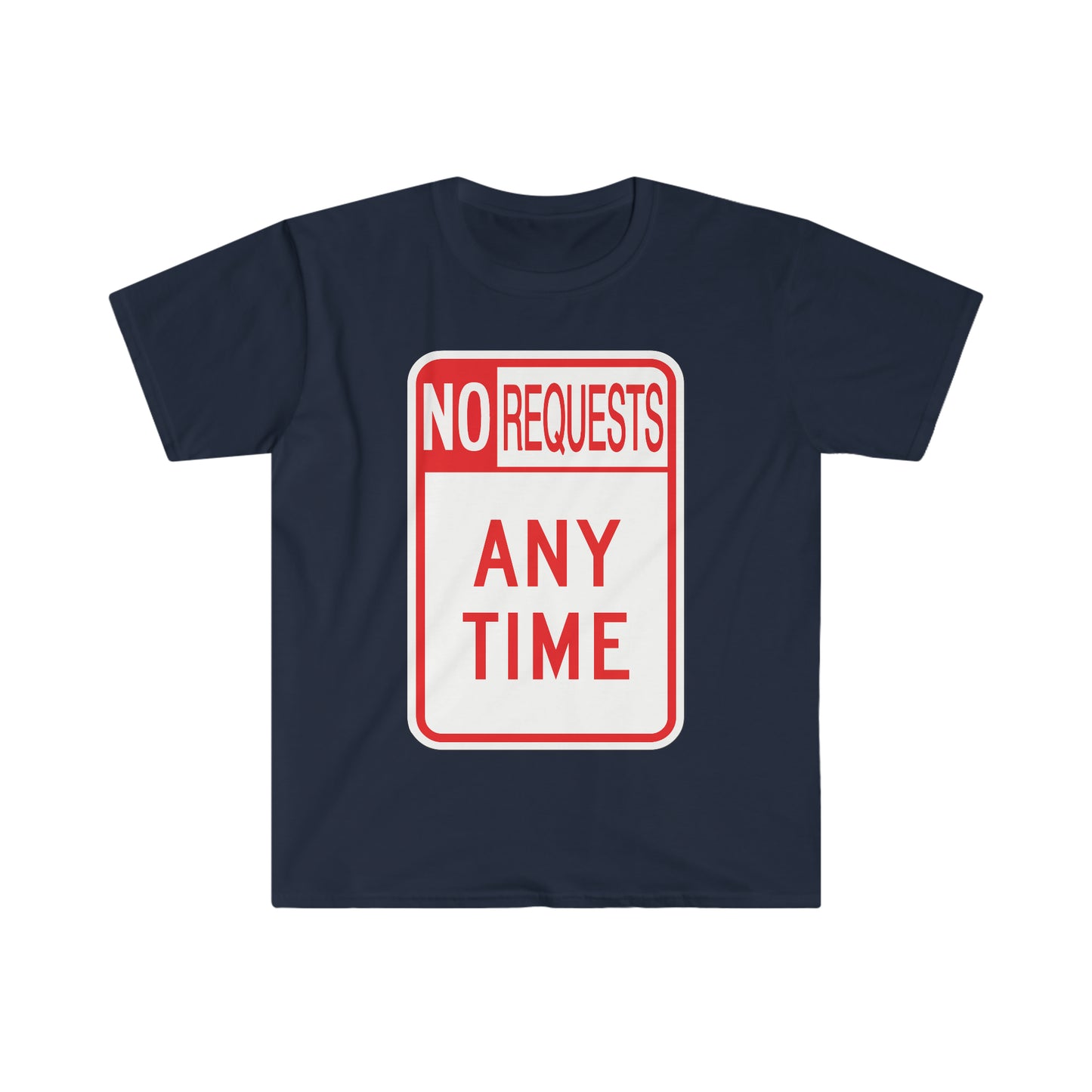 No Requests Dj T-Shirt (Unisex Softstyle)