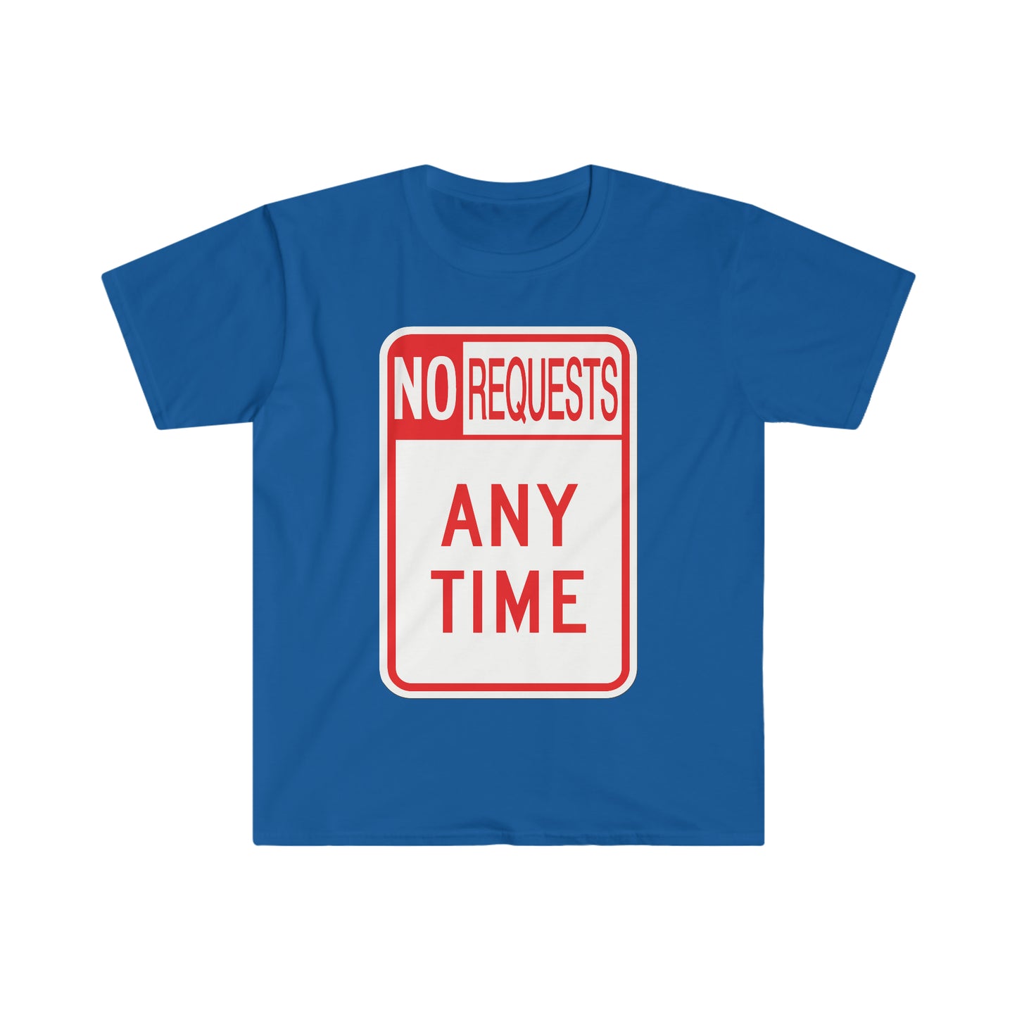 No Requests Dj T-Shirt (Unisex Softstyle)