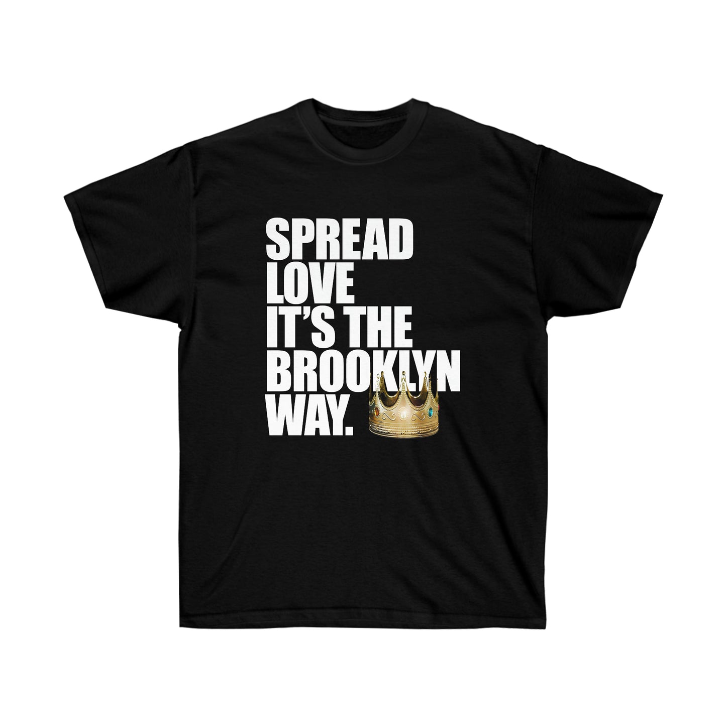 Spread Love It's The Brooklyn Way. Unisex Ultra Cotton Tee