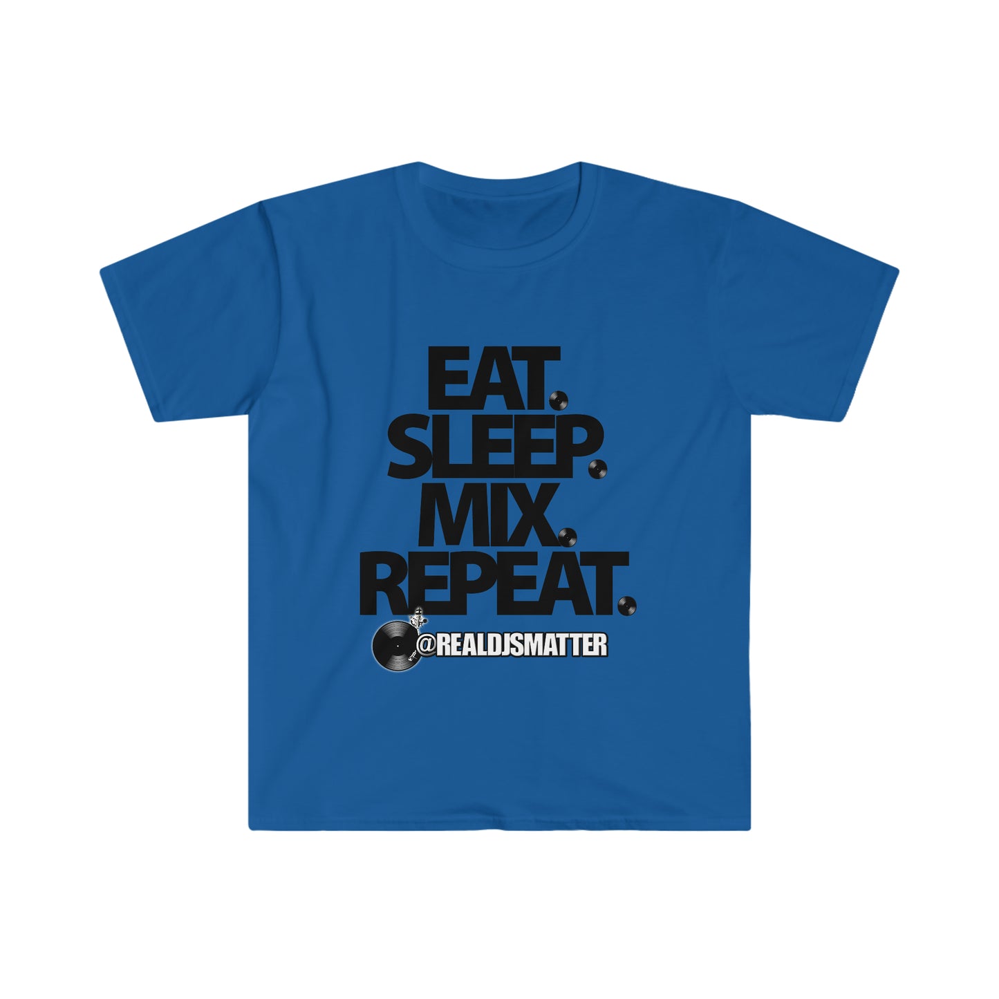 Eat. Sleep. Mix. Repeat. Real Djs Matter.