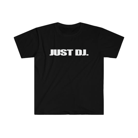 Just Dj. Unisex Softstyle T-Shirt