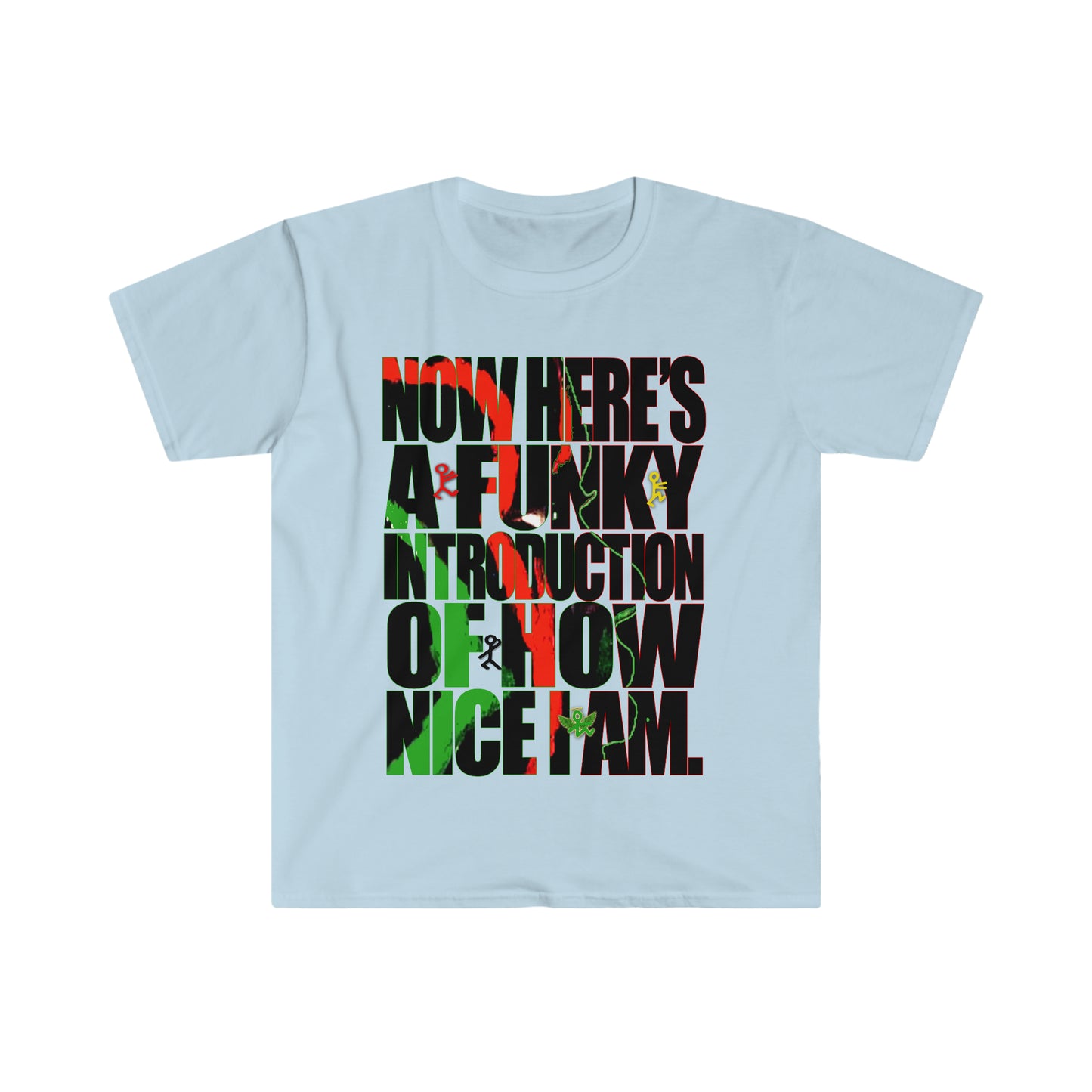 Now Here's a Funky Introduction. Unisex Softstyle T-Shirt
