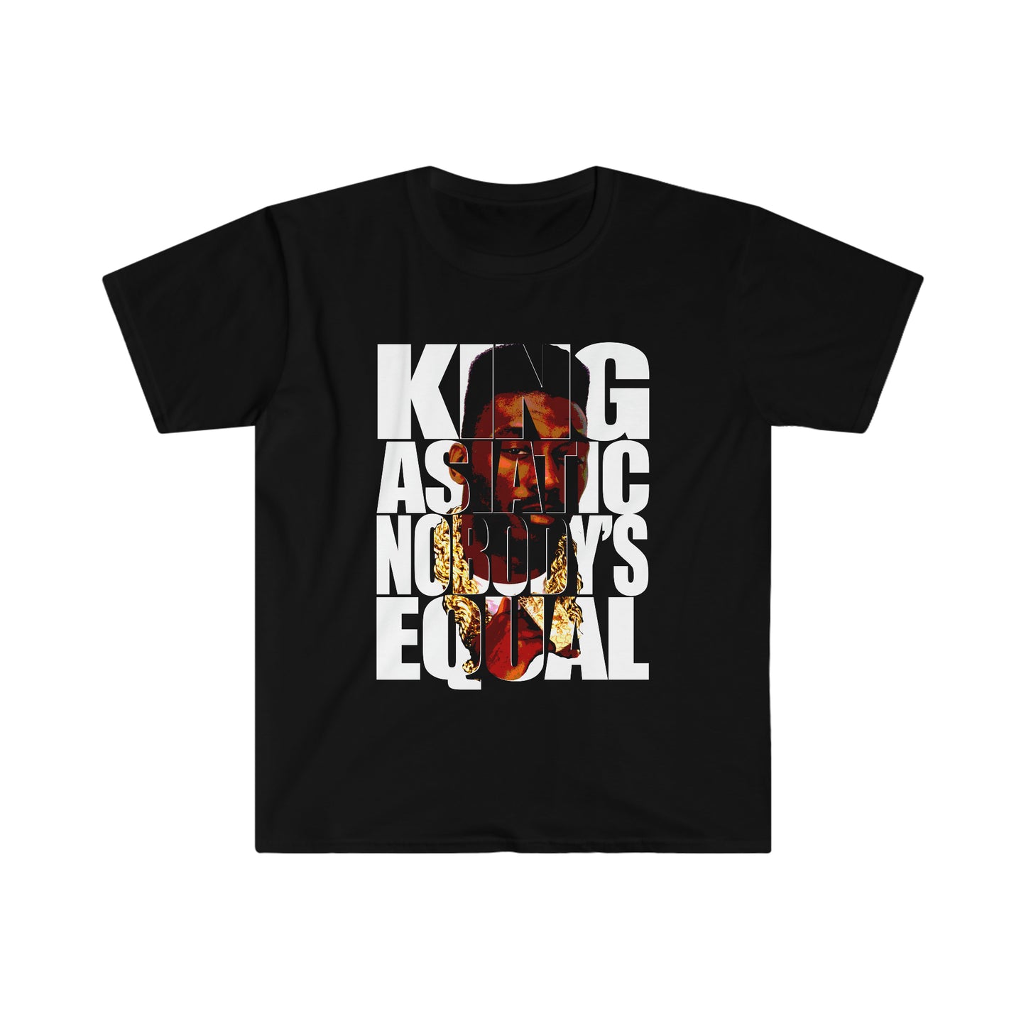 King Asiatic, Nobody's Equal Unisex Softstyle T-Shirt