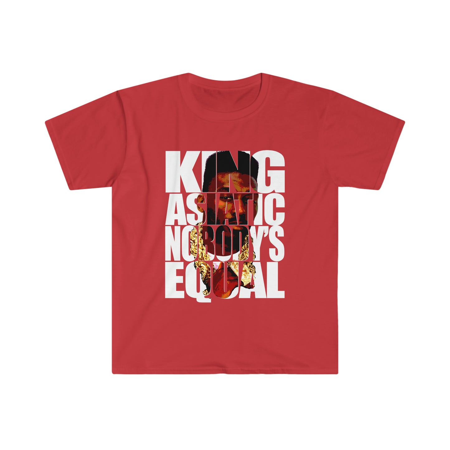 King Asiatic, Nobody's Equal Unisex Softstyle T-Shirt