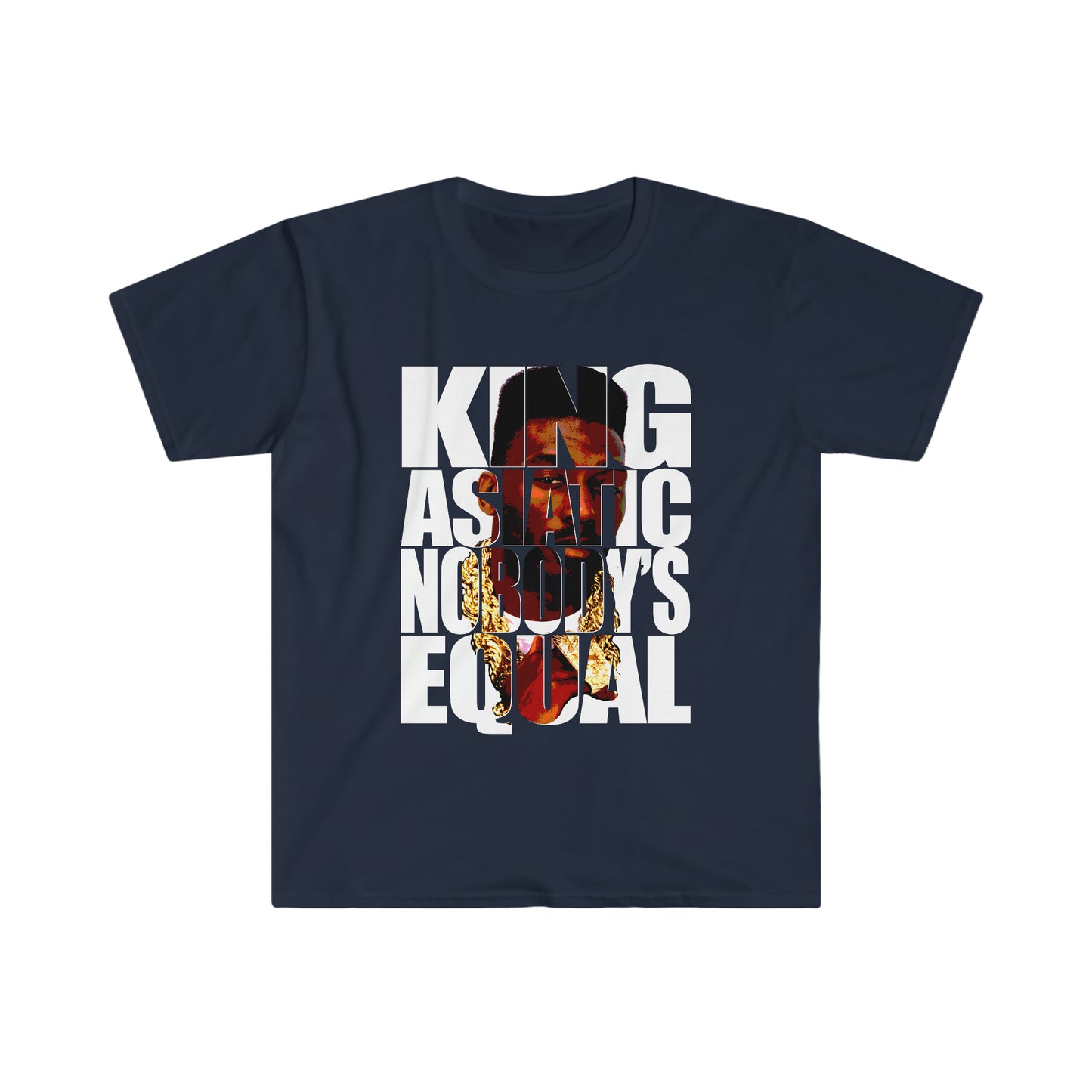 King Asiatic, Nobody's Equal Unisex Softstyle T-Shirt